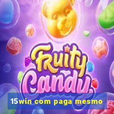 15win com paga mesmo